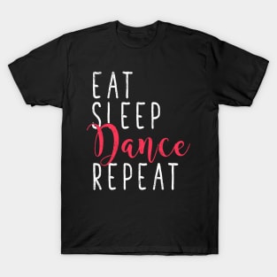 Eat sleep dance repeat T-Shirt